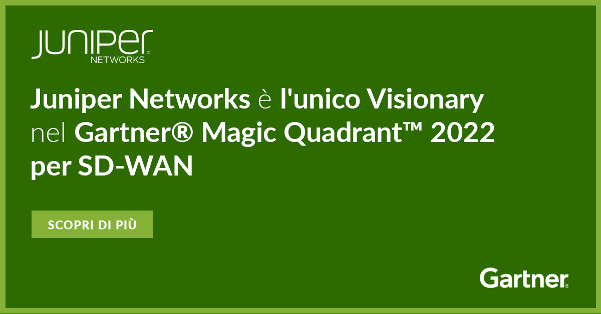 Juniper Networks è l’unico Visionary nel Gartner® Magic Quadrant™ 2022 per SD-WAN