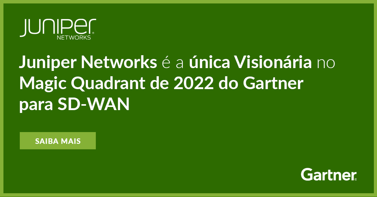 Juniper Networks é a única Visionária no Gartner® Magic Quadrant™ de 2022 para SD-WAN