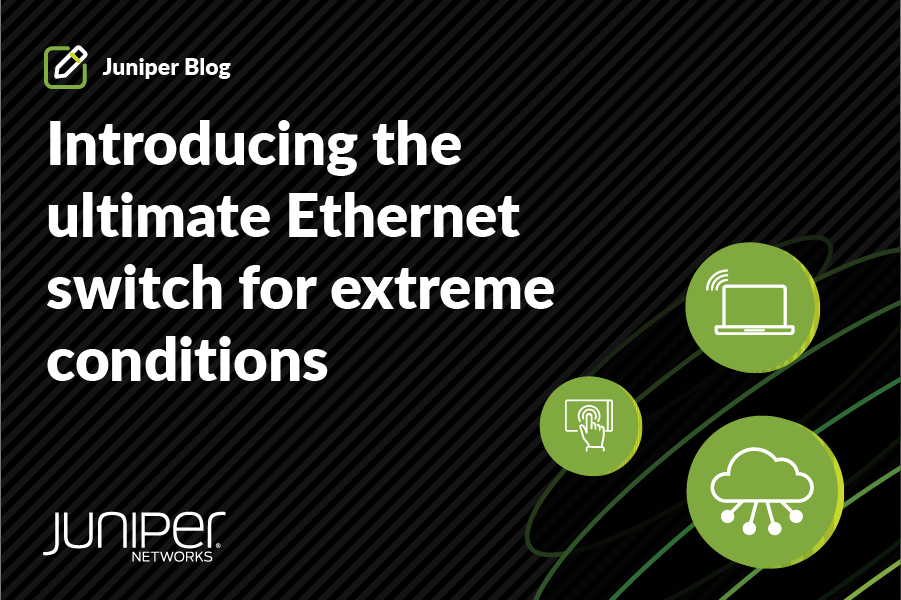 Introducing the ultimate Ethernet switch for extreme conditions 