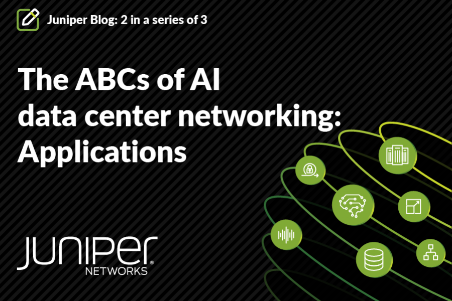 The ABCs of AI data center networking: Applications (#2 in a series of 3 blogs)