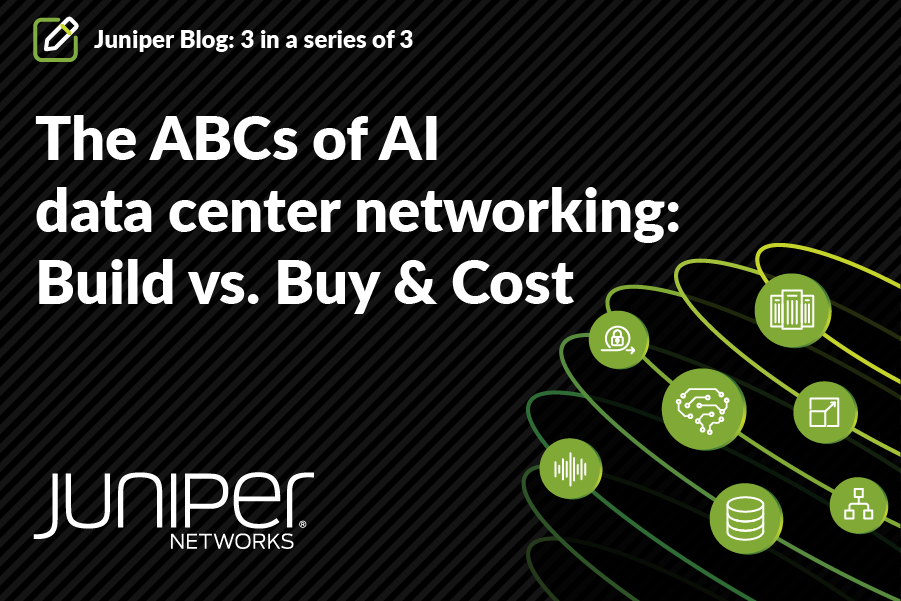 The ABCs of AI data center networking: Build vs. Buy & Cost (Final in a series of 3 blogs)