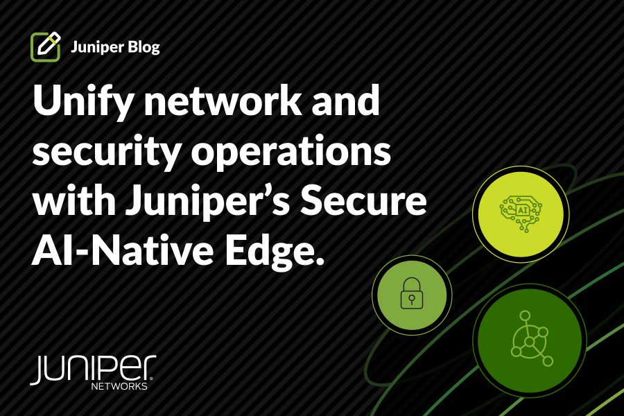 El poder de la unificación de las operaciones de redes y de seguridad con el borde nativo de IA seguro de Juniper