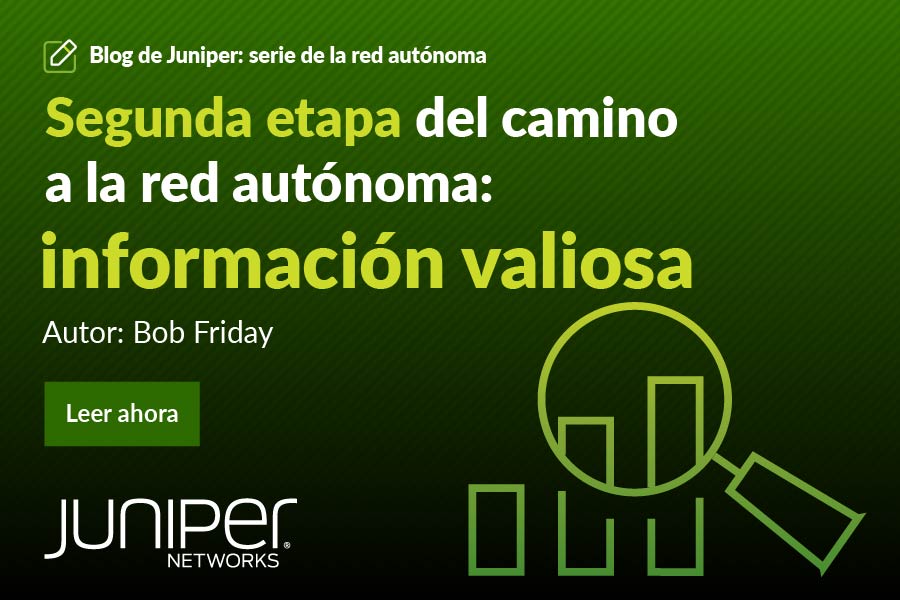 Segunda etapa del camino a la red autónoma: información valiosa