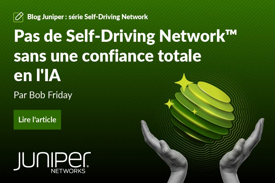 Pas de Self-Driving Network™ sans une confiance totale en l’IA