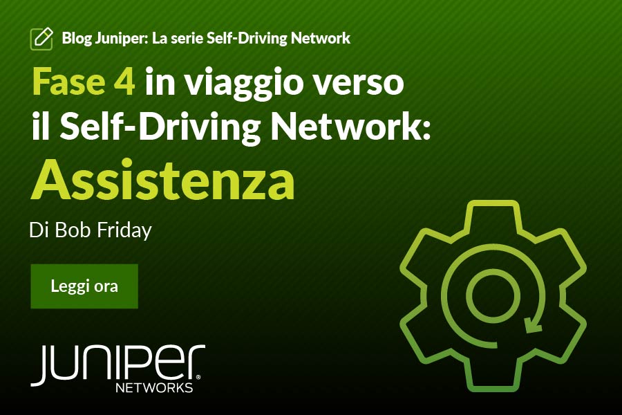 Fase 4 – In viaggio verso il Self-Driving Network™: l’assistenza