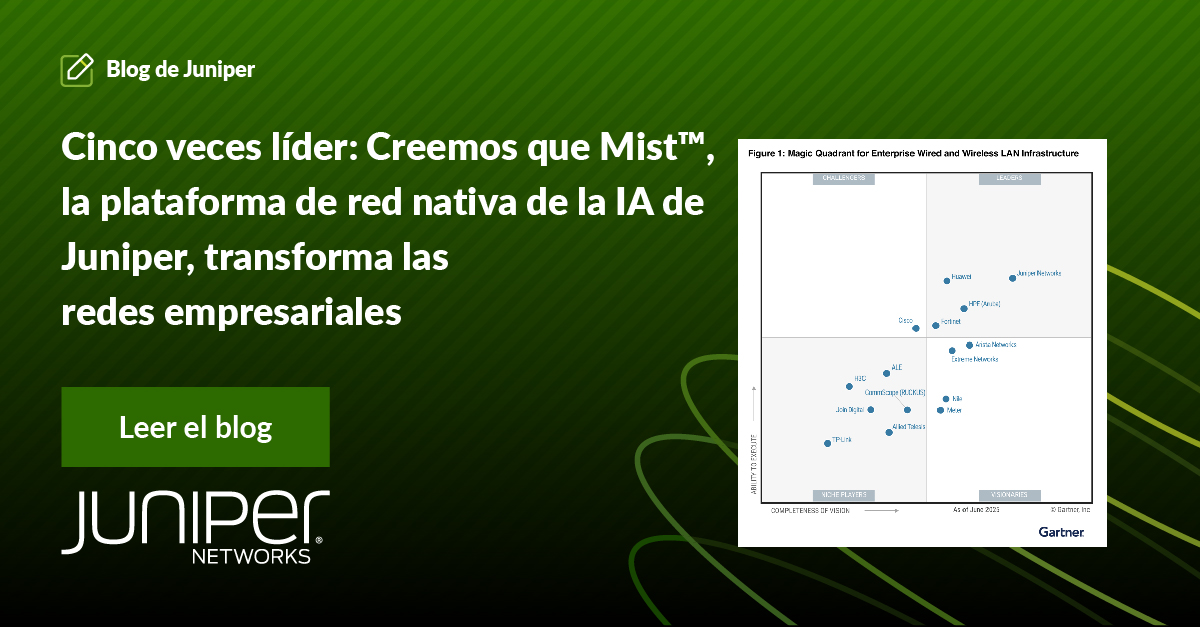 Cinco veces líder: Creemos que Mist™, la plataforma de red nativa de la IA de Juniper, transforma las redes empresariales 